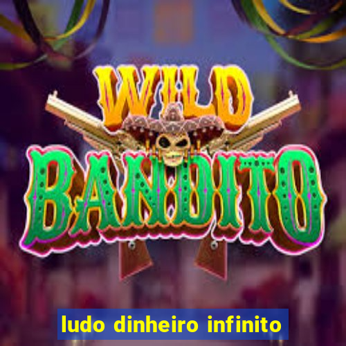 ludo dinheiro infinito